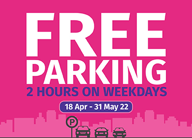 2 Hours FREE PARKING on Weekdays, 11am - 6pm